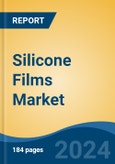 Silicone Films Market - Global Industry Size, Share, Trends, Opportunity, and Forecast, 2019-2029F- Product Image