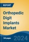 Orthopedic Digit Implants Market - Global Industry Size, Share, Trends, Opportunity, and Forecast, 2019-2029F - Product Thumbnail Image