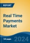 Real Time Payments Market - Global Industry Size, Share, Trends, Opportunity, and Forecast, 2019-2029F - Product Thumbnail Image