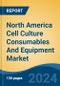 North America Cell Culture Consumables And Equipment Market, By Country, Competition, Forecast and Opportunities, 2019-2029F - Product Thumbnail Image