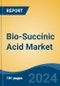 Bio-Succinic Acid Market - Global Industry Size, Share, Trends, Opportunity, and Forecast, 2019-2029F - Product Thumbnail Image