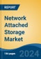 Network Attached Storage Market - Global Industry Size, Share, Trends, Opportunity, and Forecast, 2019-2029F - Product Image