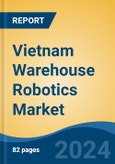 Vietnam Warehouse Robotics Market, By Region, Competition, Forecast and Opportunities, 2019-2029F- Product Image