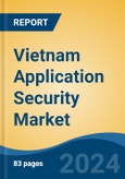 Vietnam Application Security Market, By Region, Competition, Forecast and Opportunities, 2019-2029F- Product Image