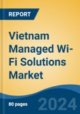 Vietnam Managed Wi-Fi Solutions Market, By Region, Competition, Forecast and Opportunities, 2019-2029F- Product Image