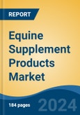 Equine Supplement Products Market - Global Industry Size, Share, Trends, Opportunity, and Forecast, 2019-2029F- Product Image