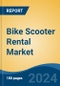 Bike Scooter Rental Market - Global Industry Size, Share, Trends, Opportunity, and Forecast, 2019-2029F - Product Thumbnail Image