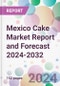 Mexico Cake Market Report and Forecast 2024-2032 - Product Thumbnail Image