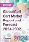 Global Golf Cart Market Report and Forecast 2024-2032 - Product Thumbnail Image