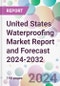 United States Waterproofing Market Report and Forecast 2024-2032 - Product Image