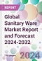 Global Sanitary Ware Market Report and Forecast 2024-2032 - Product Thumbnail Image
