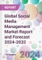 Global Social Media Management Market Report and Forecast 2024-2032 - Product Image