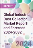 Global Industrial Dust Collector Market Report and Forecast 2024-2032- Product Image