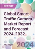 Global Smart Traffic Camera Market Report and Forecast 2024-2032- Product Image