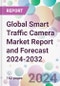 Global Smart Traffic Camera Market Report and Forecast 2024-2032 - Product Image