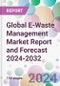 Global E-Waste Management Market Report and Forecast 2024-2032 - Product Image