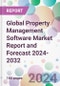 Global Property Management Software Market Report and Forecast 2024-2032 - Product Image