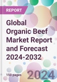 Global Organic Beef Market Report and Forecast 2024-2032- Product Image