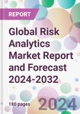 Global Risk Analytics Market Report and Forecast 2024-2032- Product Image