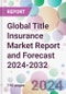 Global Title Insurance Market Report and Forecast 2024-2032 - Product Image