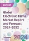 Global Electronic Films Market Report and Forecast 2024-2032 - Product Image