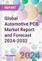 Global Automotive PCB Market Report and Forecast 2024-2032 - Product Image