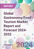 Global Gastronomy/Food Tourism Market Report and Forecast 2024-2032- Product Image