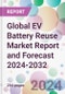 Global EV Battery Reuse Market Report and Forecast 2024-2032 - Product Thumbnail Image