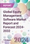Global Equity Management Software Market Report and Forecast 2024-2032 - Product Thumbnail Image