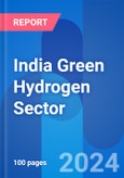 India Green Hydrogen Sector Opportunity, Government Incentives & Projects Insights 2024- Product Image