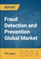 Fraud Detection and Prevention Global Market Opportunities and Strategies to 2033 - Product Image