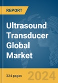 Ultrasound Transducer Global Market Opportunities and Strategies to 2033- Product Image