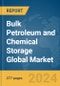 Bulk Petroleum and Chemical Storage Global Market Opportunities and Strategies to 2033 - Product Thumbnail Image