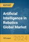 Artificial Intelligence in Robotics Global Market Opportunities and Strategies to 2033 - Product Thumbnail Image