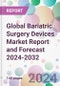 Global Bariatric Surgery Devices Market Report and Forecast 2024-2032 - Product Image
