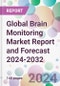 Global Brain Monitoring Market Report and Forecast 2024-2032 - Product Image