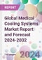 Global Medical Cooling Systems Market Report and Forecast 2024-2032 - Product Thumbnail Image