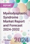 Myelodysplastic Syndrome Market Report and Forecast 2024-2032 - Product Image