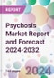 Psychosis Market Report and Forecast 2024-2032 - Product Thumbnail Image