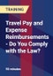 Travel Pay and Expense Reimbursements - Do You Comply with the Law? - Product Thumbnail Image