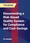 Documenting a Risk-Based Quality System - for Compliance and Cost-Savings - Product Thumbnail Image
