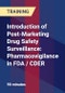 Introduction of Post-Marketing Drug Safety Surveillance: Pharmacovigilance in FDA / CDER - Product Thumbnail Image