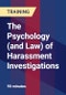 The Psychology (and Law) of Harassment Investigations - Product Thumbnail Image