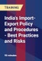 India's Import-Export Policy and Procedures - Best Practices and Risks - Product Thumbnail Image