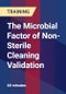 The Microbial Factor of Non-Sterile Cleaning Validation - Product Thumbnail Image