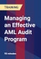 Managing an Effective AML Audit Program - Product Thumbnail Image