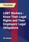 LGBT Workers - Know Their Legal Rights and Their Employers' Legal Obligations - Product Thumbnail Image