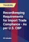 Recordkeeping Requirements for Import Trade Compliance - As per U.S. CBP - Product Thumbnail Image