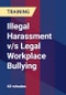 Illegal Harassment v/s Legal Workplace Bullying - Product Thumbnail Image