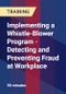 Implementing a Whistle-Blower Program - Detecting and Preventing Fraud at Workplace - Product Thumbnail Image